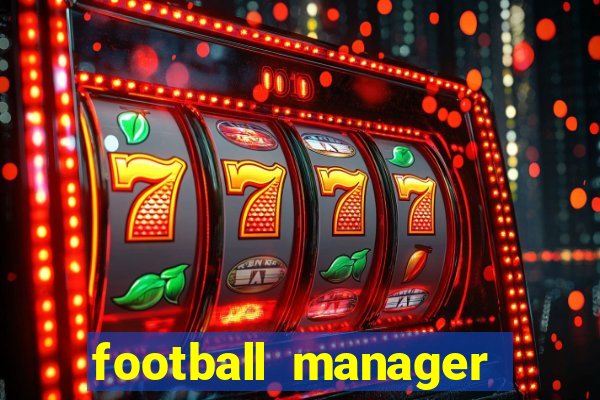 football manager 2021 touch 21.4.0 apk